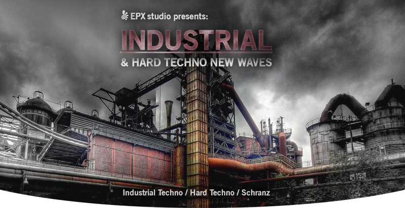 EPX studio presents: INDUSTRIAL & Hard Techno New Waves